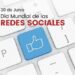 El Día de las Redes Sociales: Conmemorando la Conexión Global 30 de Junio