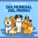 Celebrando el Día Mundial del Perro: ¡Alegría de cuatro patas!