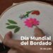 El Arte del Hilo: Celebrando el Día Mundial del Bordado
